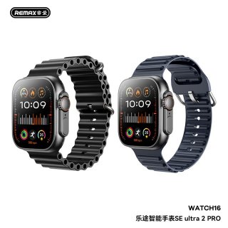 REMAX睿量乐途智能手表SE ultra2 PRO  WATCH16